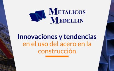 Innovaciones y tendencias en el uso del acero en la construcción.